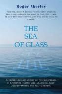 The Sea of Glass di Roger Akerley edito da ReadersMagnet LLC
