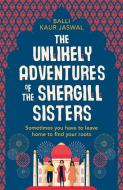 The Unlikely Adventures Of The Shergill Sisters di Balli Kaur Jaswal edito da Harpercollins Publishers