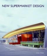 New Supermarket Design di Cristian Campos edito da COLLINS