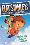 Flat Stanley's Worldwide Adventures #4: The Intrepid Canadian Expedition di Jeff Brown edito da HARPERCOLLINS