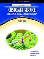 Career Success Through Customer Satisfaction di Paul R. Timm, Doug Edgar, John Jenness, Jack Tompkin edito da Pearson Education Limited