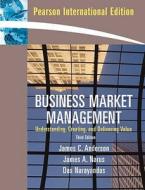 Business Market Management di James C. Anderson, James A. Narus, Das Narayandas edito da Pearson Education (us)