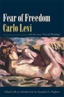 Fear of Freedom - With the Essay "Fear of Painting" di Carlo Levi edito da Columbia University Press