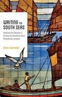 Writing the South Seas di Brian C. Bernards edito da University of Washington Press