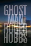 Ghostman di Roger Hobbs edito da Knopf Publishing Group