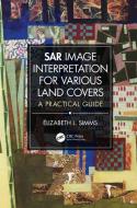 Sar Image Interpretation For Various Land Covers di Elizabeth L Simms edito da Taylor & Francis Ltd