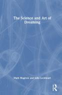 The Science And Art Of Dreaming di Mark Blagrove, Julia Lockheart edito da Taylor & Francis Ltd