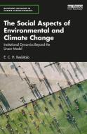 The Social Aspects Of Environmental And Climate Change di E. C. H. Keskitalo edito da Taylor & Francis Ltd