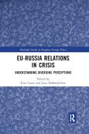 Eu-russia Relations In Crisis edito da Taylor & Francis Ltd