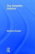 The Scientific Outlook di Bertrand Russell edito da Taylor & Francis Ltd