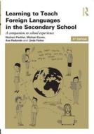 Learning to Teach Foreign Languages in the Secondary School di Norbert Pachler, Michael Evans, Ana Redondo, Linda Fisher edito da Taylor & Francis Ltd