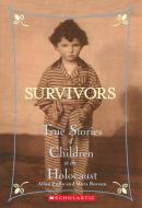 Survivors: True Stories of Children in the Holocaust di Allan Zullo edito da Scholastic Inc.