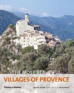 The Most Beautiful Villages of Provence di Michael Jacobs edito da Thames & Hudson Ltd