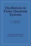 Oscillations in Finite Quantum Systems di G. F. Bertsch, R. A. Broglia, George F. Bertsch edito da Cambridge University Press