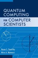 Quantum Computing for Computer Scientists di Noson S. (Brooklyn College Yanofsky, Mirco A. Mannucci edito da Cambridge University Press