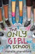 The Only Girl in School di Natalie Standiford edito da Scholastic Press