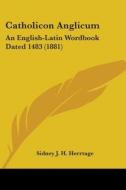Catholicon Anglicum: An English-Latin Wordbook Dated 1483 (1881) edito da Kessinger Publishing