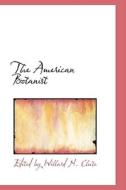 The American Botanist di Edited By Willard N Clute edito da Bibliolife