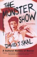 The Monster Show: A Cultural History of Horror di David J. Skal edito da FABER & FABER
