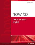 How To Teach Business English di Evan Frendo edito da Pearson Education Limited