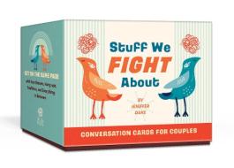 Stuff We Fight About Conversation Cards For Couples di Jeniffer Dake edito da The Crown Publishing Group