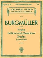 12 Brilliant and Melodious Studies, Op. 105: Schirmer Library of Classics Volume 755 Piano Solo edito da G SCHIRMER