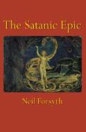 The Satanic Epic di Neil Forsyth edito da The University Press Group Ltd
