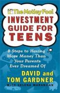 The Motley Fool Investment Guide for Teens: 8 Steps to Having More Money Than Your Parents Ever Dreamed of di David Gardner, Tom Gardner edito da FIRESIDE BOOKS