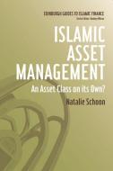 Islamic Asset Management: An Asset Class on Its Own? di Natalie Schoon edito da PAPERBACKSHOP UK IMPORT