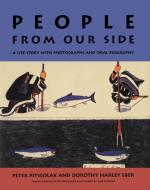 People from Our Side: A Life Story with Photographs and Oral Biography di Peter Pitseolak, Dorothy Harley Eber, Ann Hanson edito da MCGILL QUEENS UNIV PR