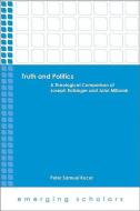 Truth and Politics di Peter Samuel Kucer edito da Fortress Press,U.S.