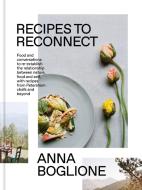 RECIPES TO RECONNECT di ANNA BOGLIONE edito da OCTOPUS PUBLISHING GROUP
