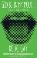 God be in My Mouth di Doug Gay edito da St Andrew Press