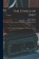 The Ethics of Diet: a Catena of Authorities Deprecatory of the Practice of Flesh-eating di Howard Williams edito da LIGHTNING SOURCE INC