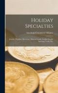 HOLIDAY SPECIALTIES : JEWELRY, WATCHES, di AMERICAN CONSUMERS' edito da LIGHTNING SOURCE UK LTD