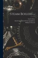 Steam Boilers ... di William S. Newell edito da LEGARE STREET PR
