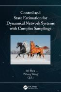 Control And State Estimation For Dynamical Network Systems With Complex Samplings di Bo Shen, Zidong Wang, Qi Li edito da Taylor & Francis Ltd