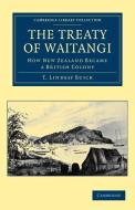 The Treaty of Waitangi di T. Lindsay Buick edito da Cambridge University Press
