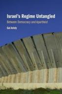 Israel's Regime Untangled di Gal Ariely edito da Cambridge University Press