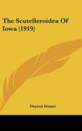 The Scutelleroidea of Iowa (1919) di Dayton Stoner edito da Kessinger Publishing