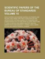 Scientific Papers of the Bureau of Standards Volume 15 di Enoch Karrer edito da Rarebooksclub.com