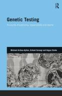 Genetic Testing di Michael Arribas-Ayllon, Srikant Sarangi, Angus Clarke edito da Taylor & Francis Ltd