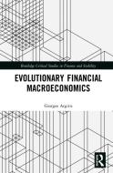 Evolutionary Financial Macroeconomics di Giorgos (Department of Economics Argitis edito da Taylor & Francis Ltd