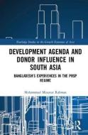 Development Agenda and Donor Influence in South Asia di Mohammad Mizanur Rahman edito da Taylor & Francis Ltd