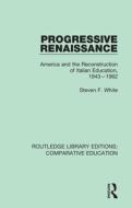 Progressive Renaissance di Steven F. White edito da Taylor & Francis Ltd
