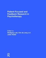 Patient-Focused and Feedback Research in Psychotherapy edito da Taylor & Francis Ltd