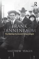 Frank Tannenbaum di Matthew G. (Western University Yeager edito da Taylor & Francis Ltd