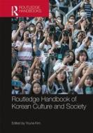 Routledge Handbook of Korean Culture and Society di Youna Kim edito da Taylor & Francis Ltd