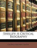 A Critical Biography di George Barnett Smith edito da Bibliolife, Llc
