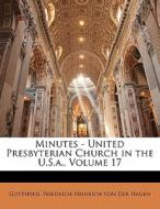 Minutes - United Presbyterian Church In The U.s.a., Volume 17 di Gottfried, Friedrich Heinrich Von Der Hagen edito da Bibliobazaar, Llc